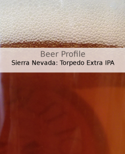 Beer Profile: Sierra Nevada Torpedo Extra IPA