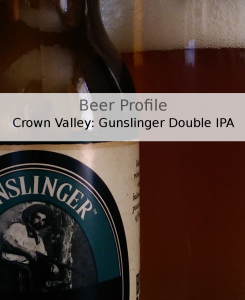 Beer Profile: Crown Valley Gunslinger IPA